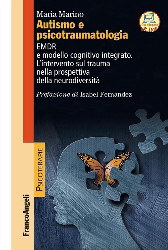 Autismo e psicotraumatologia. EMDR e modello cognitivo integrato. L'intervento sul trauma nella prospettiva della neurodiversità. Con espansione online - Maria Marino - copertina