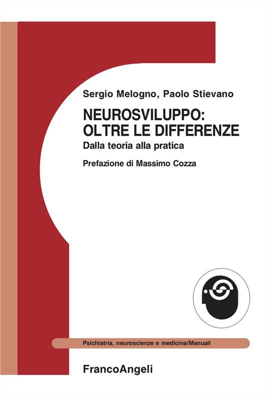 Neurosviluppo: oltre le differenze. Dalla teoria alla pratica - Sergio Melogno,Paolo Stievano - copertina
