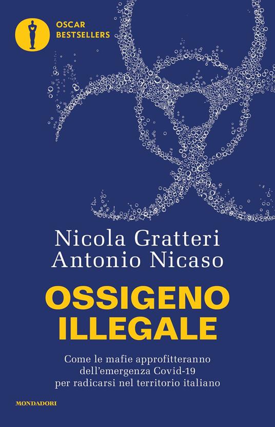 Ossigeno illegale. Come le mafie approfitteranno dell'emergenza Covid-19 per radicarsi nel territorio italiano - Nicola Gratteri,Antonio Nicaso - ebook