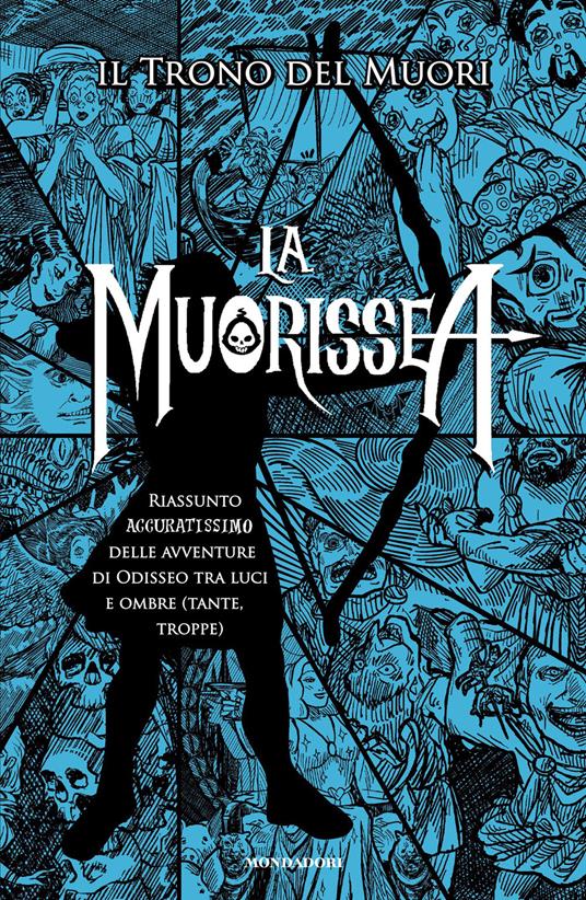 La Muorissea. Riassunto accuratissimo delle avventure di Odisseo tra luci e ombre (tante, troppe) - Il Trono del Muori - ebook