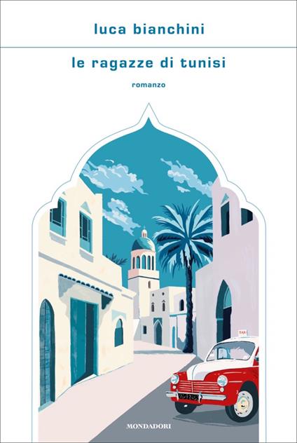 Le ragazze di Tunisi - Luca Bianchini - ebook