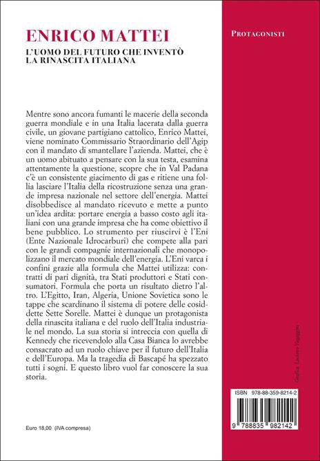 Enrico Mattei. L'uomo del futuro che inventò la rinascita italiana - Benito Li Vigni - 3