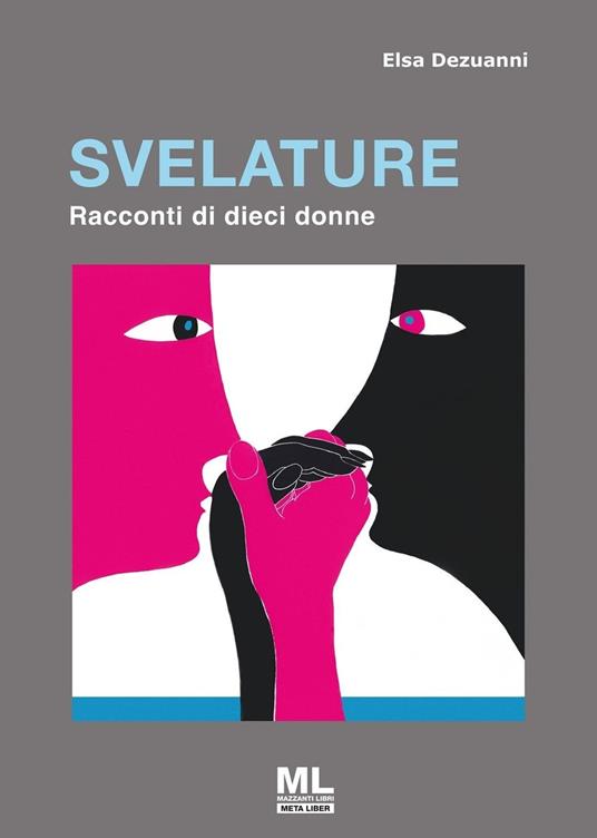 Svelature. Racconti di dieci donne - Elsa Dezuanni - copertina