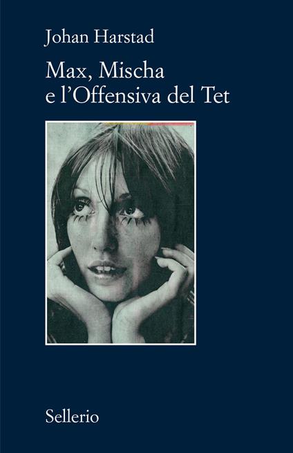 Max, Mischa e l'offensiva del Tet - Johan Harstad,Sara Culeddu,Maria Valeria Davino - ebook