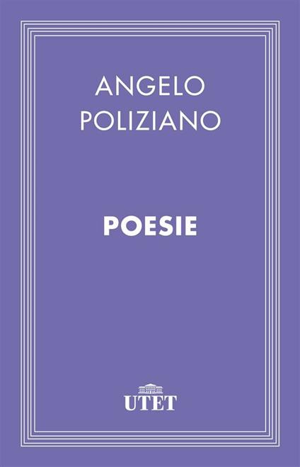 Poesie - Angelo Poliziano,Francesco Bausi - ebook