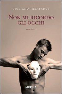 Non mi ricordo gli occhi - Giuliano Trentadue - copertina