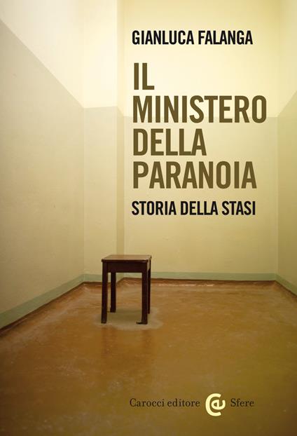 Il Ministero della Paranoia. Storia della Stasi - Gianluca Falanga - ebook