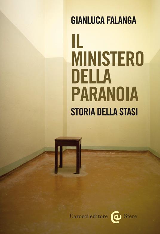 Il Ministero della Paranoia. Storia della Stasi - Gianluca Falanga - ebook