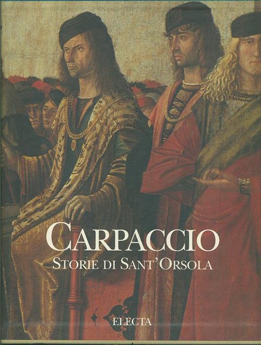 Carpaccio. Storie di sant'Orsola. Ediz. illustrata - Giovanna Nepi Scirè - copertina