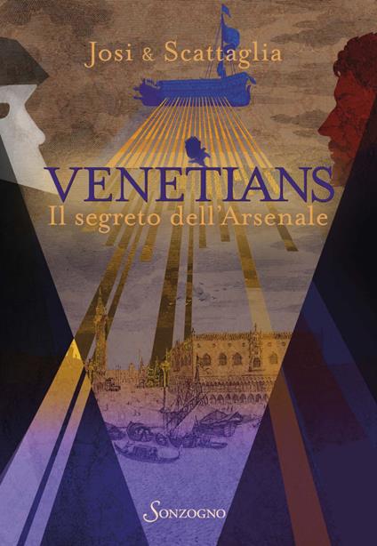 Venetians. Il segreto dell'Arsenale - Luca Josi,Allegra Scattaglia - ebook