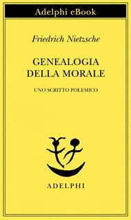 Genealogia della morale. Uno scritto polemico