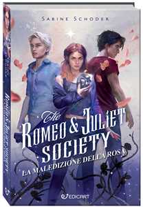 Libro L'antica maledizione della rosa. The Romeo & Juliet society Sabine Schoder