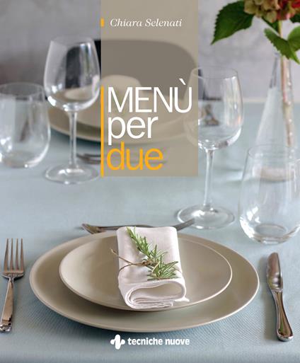 Menù per due - Chiara Selenati - ebook