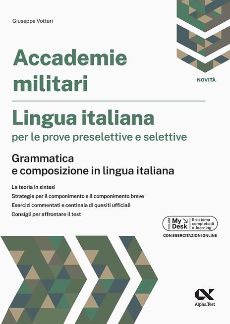 Accademie militari. Lingua italiana per le prove preselettive e selettive. Grammatica e composizione in lingua italiana. Ediz. MyDesk. Con Contenuto digitale per download e accesso online - Giuseppe Vottari - copertina