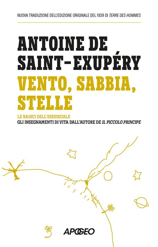 Vento, sabbia, stelle. Le radici dell'essenziale: gli insegnamenti di vita dall'autore de Il Piccolo Principe - Antoine de Saint-Exupéry - copertina