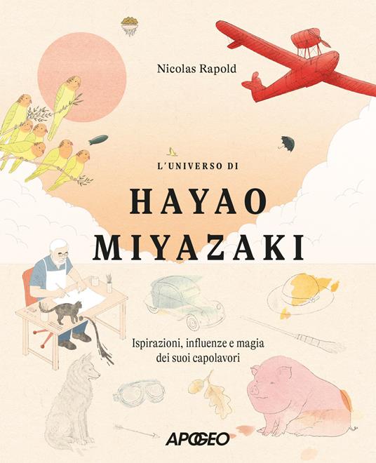 L'universo di Hayao Miyazaki. Ispirazioni, influenze e magia dei suoi capolavori - Nicolas Rapold - copertina