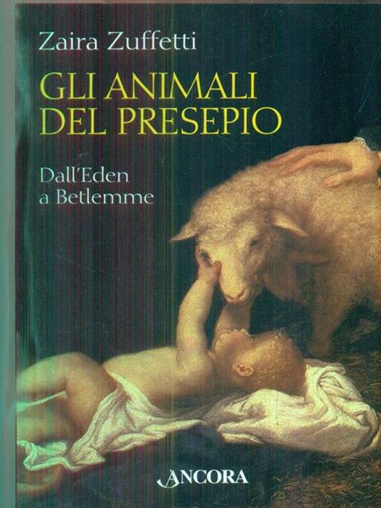 Gli animali del presepio. Dall'Eden a Betlemme - Zaira Zuffetti - copertina