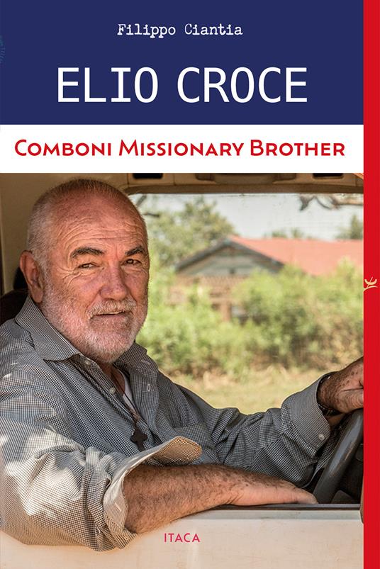 Elio Croce comboni missionary brother - Filippo Ciantia - copertina