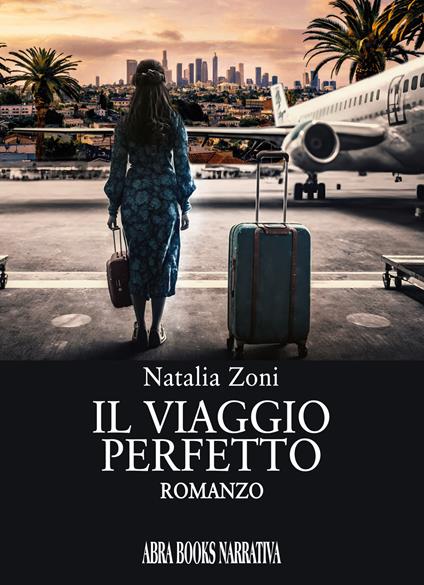 Il viaggio perfetto - Natalia Zoni - copertina