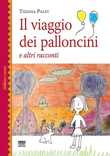 Il viaggio dei palloncini e altri racconti - Tiziana Paley - copertina
