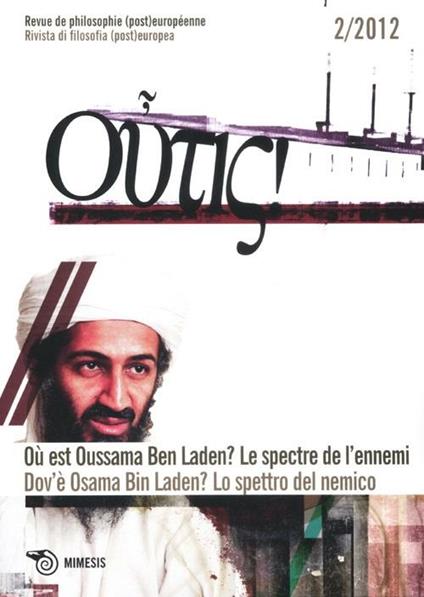 Outis! Rivista di filosofia (post)europea (2012). Ediz. italiana e francese. Vol. 2: Dov'è Osama Bin Laden? Lo spettro del nemico - copertina