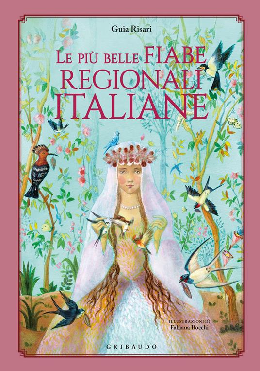 Le più belle fiabe regionali italiane. Ediz. a colori - Guia Risari - copertina