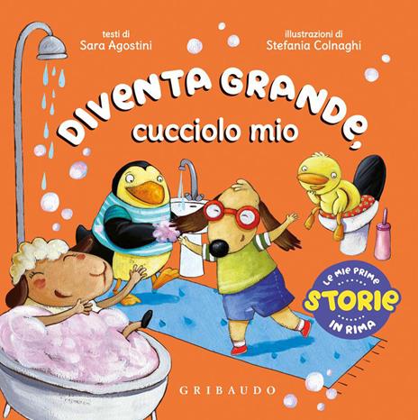 Diventa grande, cucciolo mio. Ediz. a colori - Sara Agostini - copertina