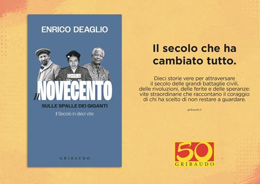 Il Novecento. Sulle spalle dei giganti. Il Secolo in dieci vite - Enrico Deaglio - 2