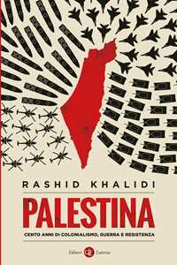Libro Palestina. Cento anni di colonialismo, guerra e resistenza Rashid Khalidi