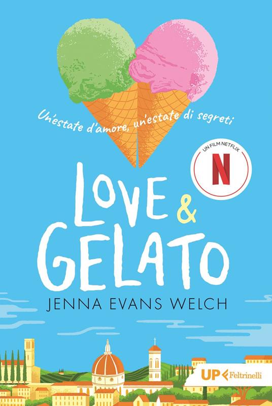 Love & gelato. Un'estate d'amore, un'estate di segreti - Jenna Evans Welch,Gloria Pastorino - ebook