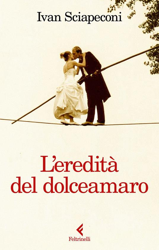 L' eredità del dolceamaro - Ivan Sciapeconi - ebook