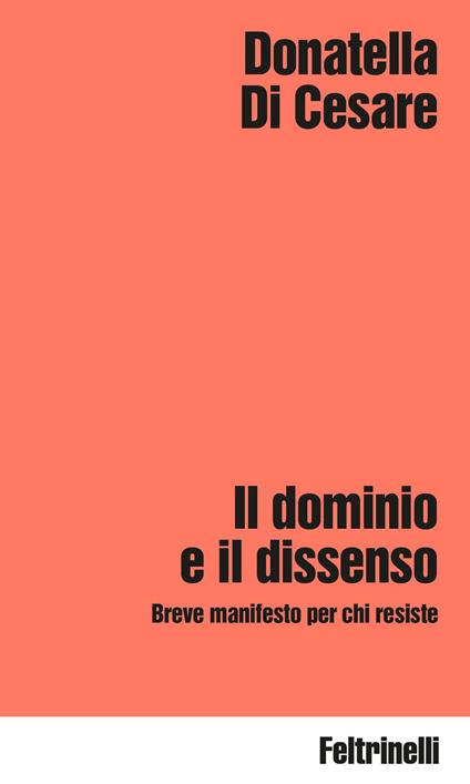Il dominio e il dissenso. Breve manifesto per chi resiste - Donatella Di Cesare - ebook