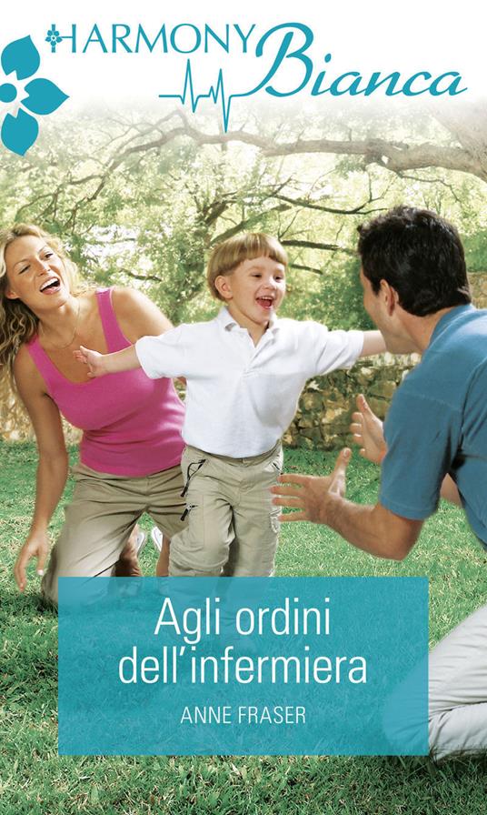 Agli ordini dell'infermiera - Anne Fraser,Giacomo Boraschi - ebook