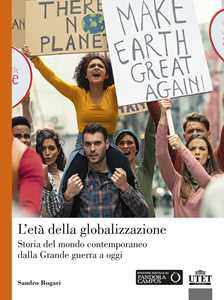 Libro L'età della globalizzazione. Storia del mondo contemporaneo dalla Grande guerra a oggi. Nuova ediz. Sandro Rogari