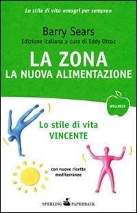 La Zona: la nuova alimentazione - Barry Sears - copertina