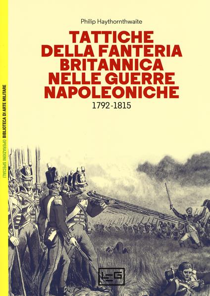 Tattiche della fanteria britannica nelle guerre napoleoniche 1792-1815 - Philip Haythornthwaite - copertina