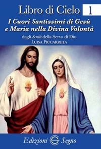 Libro di cielo 1. I cuori santissimi di Gesù e Maria nella divina volontà - Luisa Piccarreta - copertina