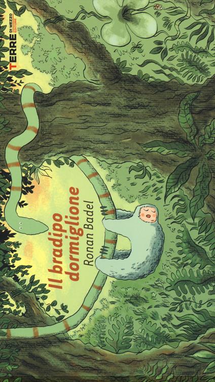 Il bradipo dormiglione. Ediz. illustrata - Ronan Badel - copertina