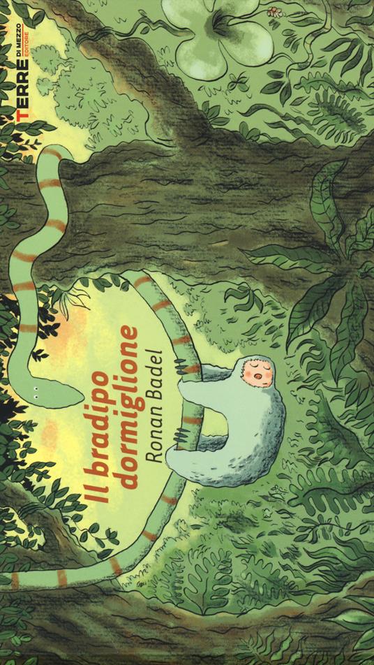 Il bradipo dormiglione. Ediz. illustrata - Ronan Badel - copertina