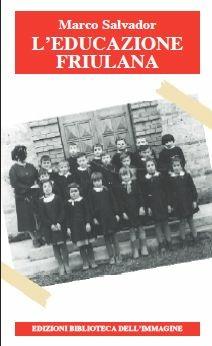 Libro L'educazione friulana Marco Salvador