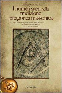 I numeri sacri nella tradizione pitagorica massonica - Arturo Reghini - copertina