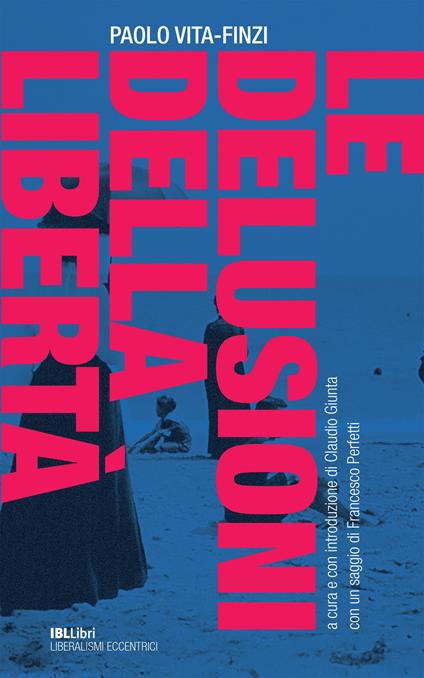 Le delusioni della libertà - Paolo Vita Finzi,Claudio Giunta - ebook