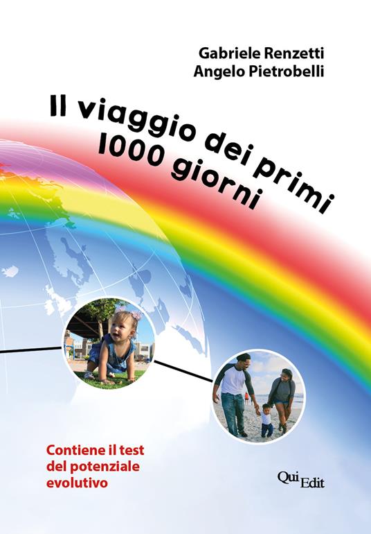 Il viaggio dei primi 1000 giorni. Contiene il test del potenziale evolutivo - Gabriele Renzetti,Angelo Pietrobelli - copertina