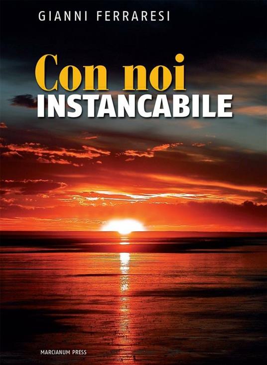 Con noi instancabile - Gianni Ferraresi - ebook