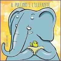 Il pulcino e l'elefante. Ediz. illustrata - Sandro Natalini - copertina