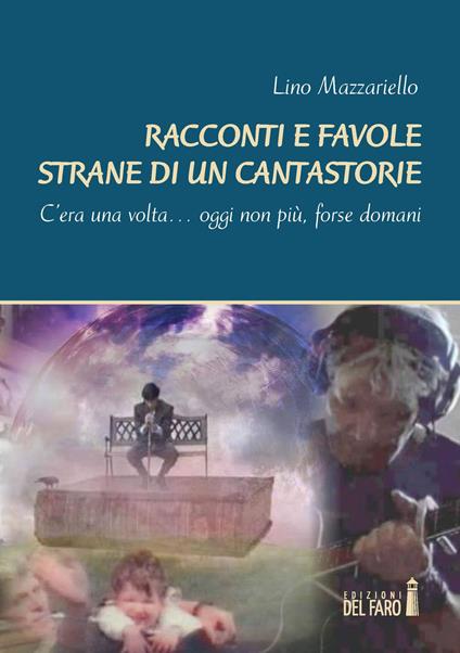 Racconti e favole strane di un cantastorie - Lino Mazzariello - copertina