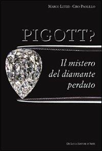 Pigott? Il mistero del diamante perduto. Ediz. illustrata - Marco Letizi,Ciro Polillo - copertina