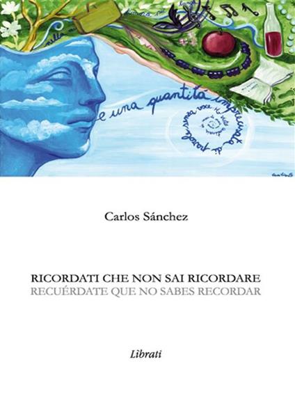 Ricordati che non sai ricordare - Carlos Sanchez - ebook