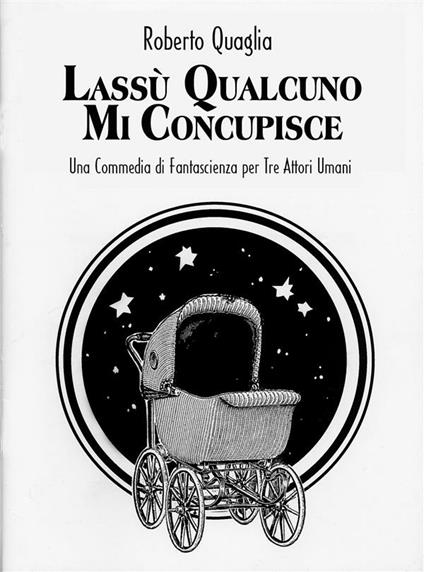 Lassù qualcuno mi concupisce - Roberto Quaglia - ebook