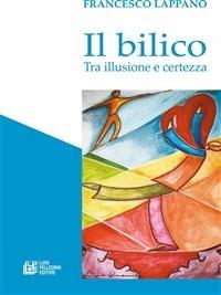 Il bilico. Tra illusione e certezza - Francesco Lappano - ebook